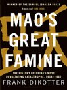 Mao's Great Famine (eBook): The History of China's Most Devastating Catastrophe, 1958-62